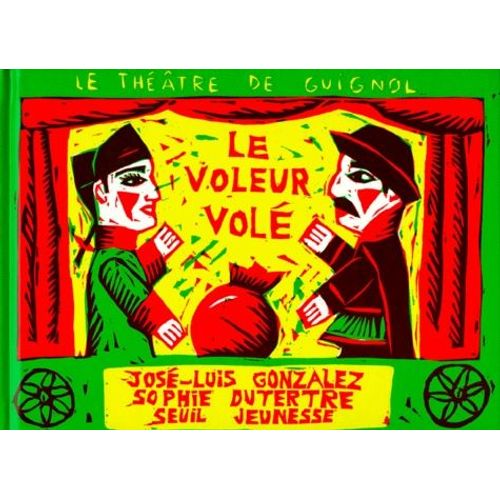 Le Théâtre De Guignol - Le Voleur Volé - Pièce En Deux Tableaux