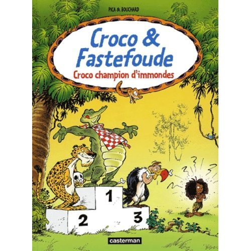 Croco Et Fastefoude - Croco Champion D'immondes