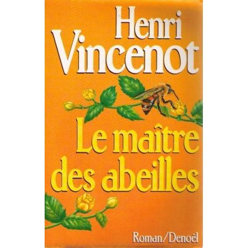 Le Maître Des Abeilles - Chronique De Montfranc-Le-Haut