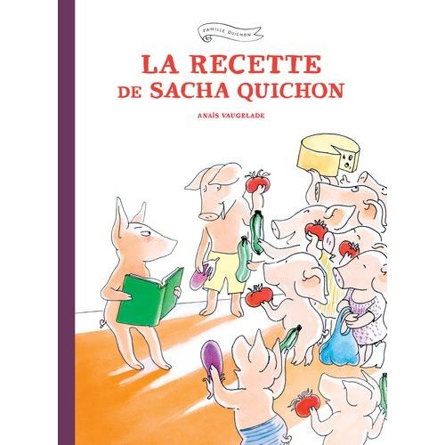 Famille Quichon - La Recette De Sacha Quichon