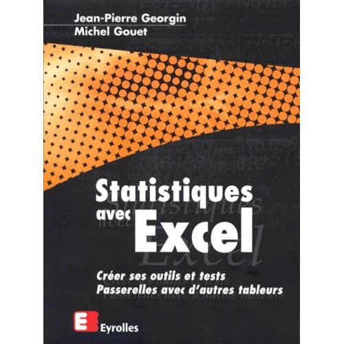 Statistiques Avec Excel - Creer Ses Outils Et Tests, Passerelles Avec D'autres Tableurs, Avec Disquette