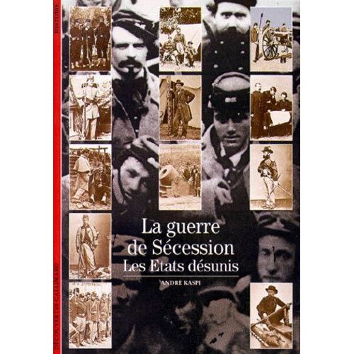 La Guerre De Secession - Les Etats Desunis