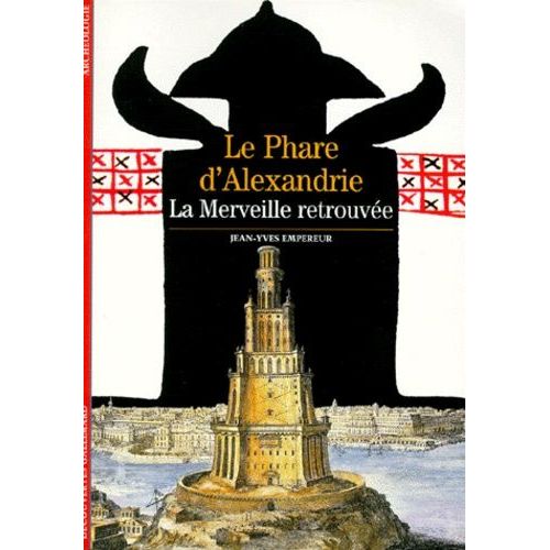 Le Phare D'alexandrie - La Merveille Retrouvee