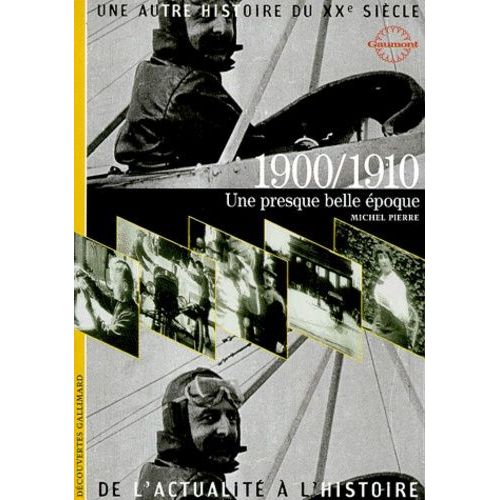 Une Autre Histoire Du Xxeme Siecle - Tome 1, Une Presque Belle Epoque