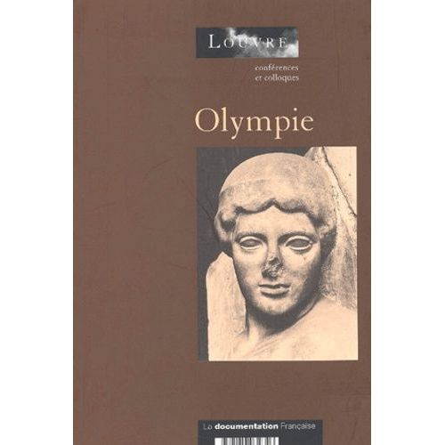 Olympie - Cycle De Huit Conférences Organisé Au Musée Du Louvre Par Le Service Culturel Du 18 Janvier Au 15 Mars 1999
