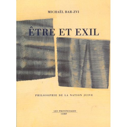 Etre Et Exil - Philosophie De La Nation Juive