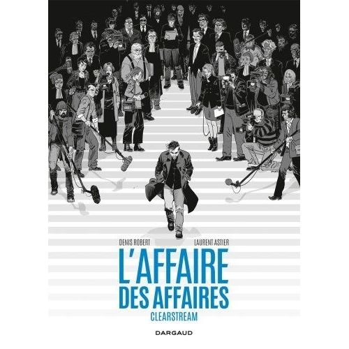 L'affaire Des Affaires - L'intégrale Clearstream