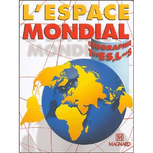 Géographie Tles Es, L Et S - L'espace Mondial