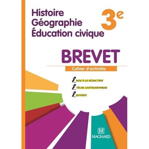 Histoire-Géographie Educations Civique Brevet 3e - Cahier D'activités Spécial Brevet