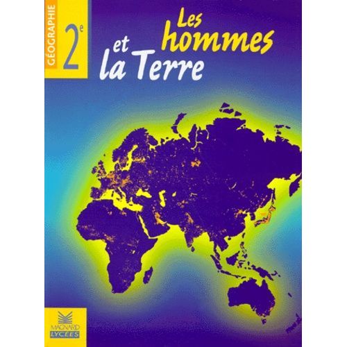 Geographie 2nde Les Hommes Et La Terre - Edition 1996