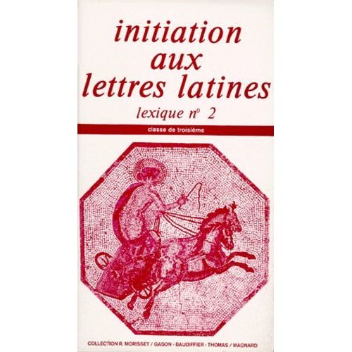Initiation Aux Lettres Latines - Lexique N°2 - Classe De Troisième