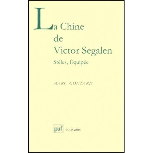 La Chine De Victor Segalen - Steles, Equipee