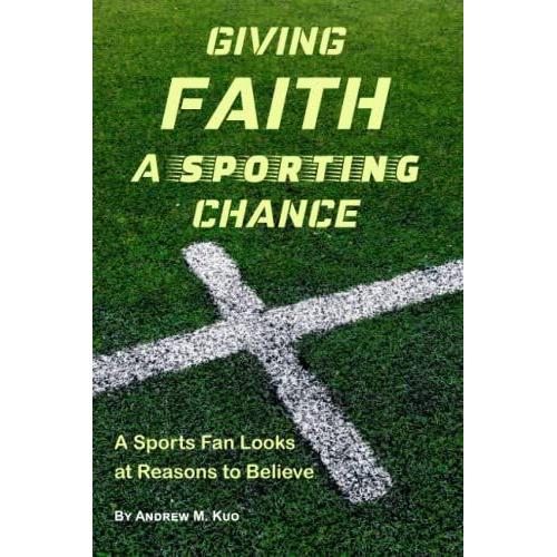 Giving Faith A Sporting Chance: A Sports Fan Looks At Reasons To Believe