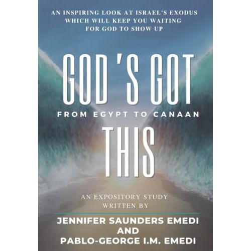 God's Got This: From Egypt To Canaan