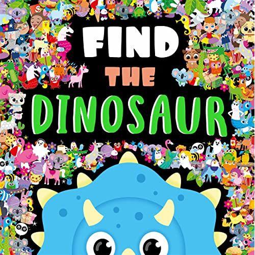 Find The Dinosaur (Search And Find Activity Book)