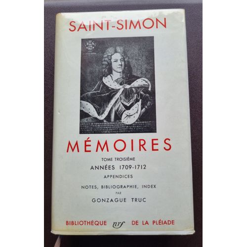Saint Simon - Mémoires - 1709-1712 Tome 3 - Notes, Bibliographie Et Index Par Gonzague Truc - La Pléiade - Nrf - 1954