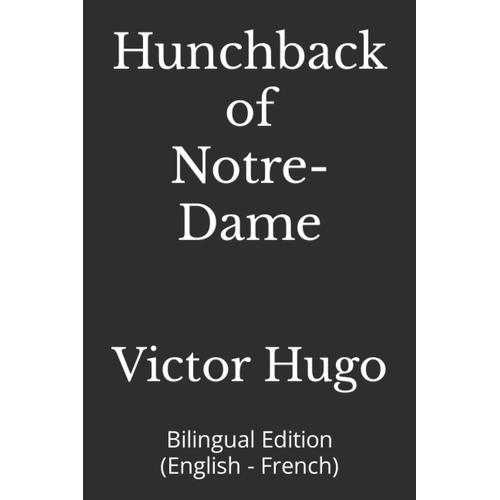 Hunchback Of Notre-Dame: Bilingual Edition (English - French)