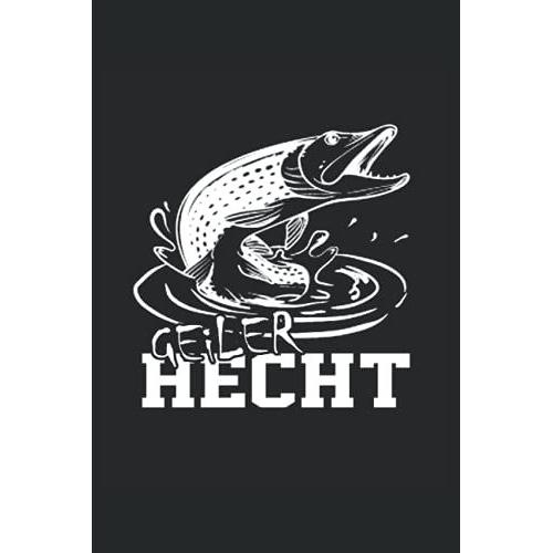 Geiler Hecht: Hecht Angeln Buch - Karierter Notizblock Für Den Raubfisch Angler. Super Geeignet Auch Als Fische Fangbuch.