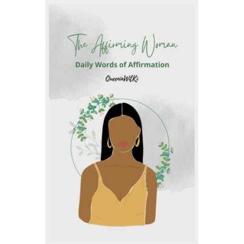 The Affirming Woman: Daily Words Of Affirmation