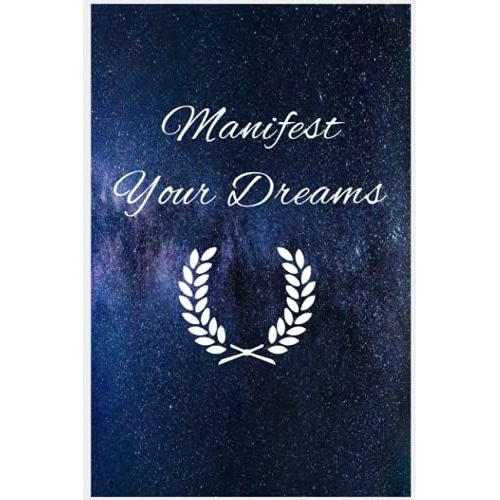 Manifesting Journal: Write It Down And Watch It Manifest