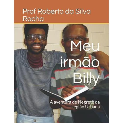 Meu Irmã£O Billy: A Aventura De Negrete Da Legiã£O Urbana