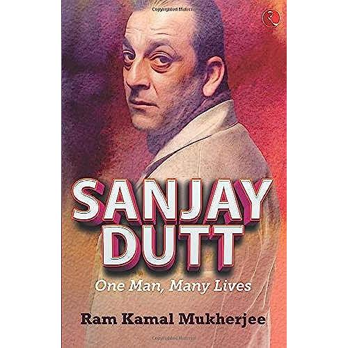 Sanjay Dutt: One Man, Many Lives