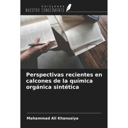 Perspectivas Recientes En Calcones De La Química Orgánica Sintética