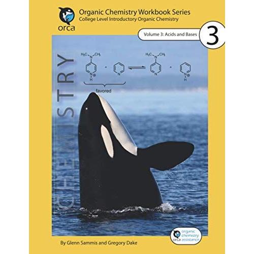 Organic Chemistry Workbook Series: Volume 3: Acids And Bases