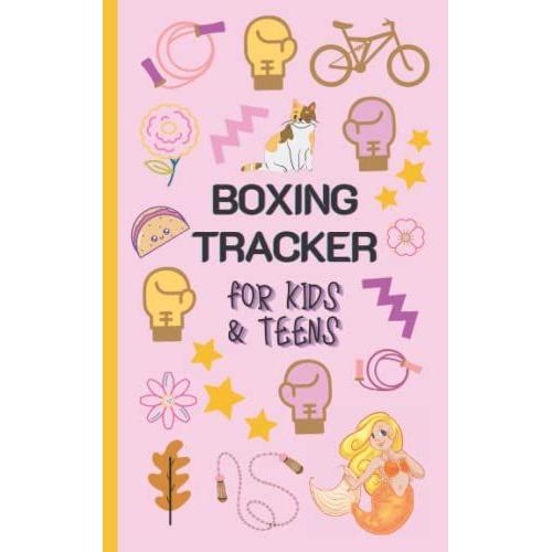 Boxing Tracker For Kids & Teens: Body Journal 5x8 For Healthier With More Graphic Inside! 100 Pages, Use At Gym, School : Teenagers Kids Students ... : Cute Gloves, Cat,Taco & Mermaid Pattern