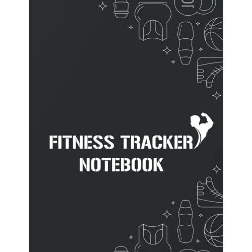 Fitness Tracker Logbook: Fitness Tracker Logbook Workout Log Book Fitness Journal For Personal Training For Men