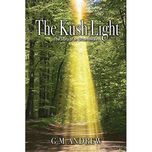 The Kush Light: The Story Of An Urban Healer