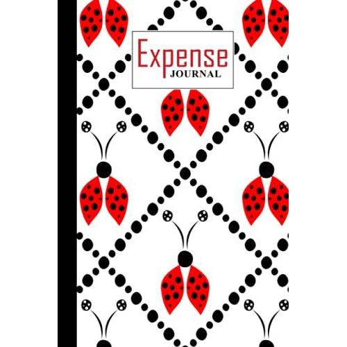 Expense Journal: Expenses Notebook Ladybugs Cover, Small Money Tracker Journal - Daily Expenses Log Book | 120 Pages, Size 6" X 9" By Jason A Pierce