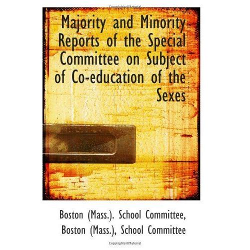 Majority And Minority Reports Of The Special Committee On Subject Of Co-Education Of The Sexes