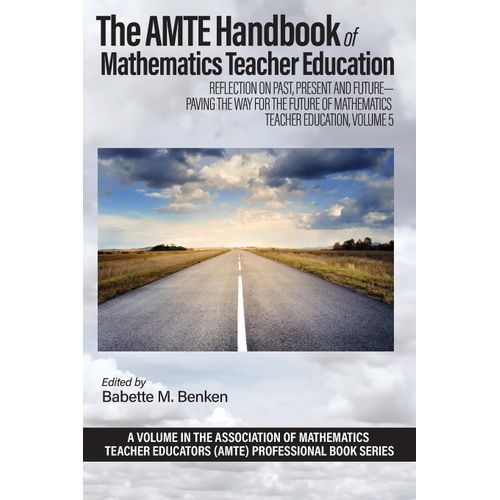 The Amte Handbook Of Mathematics Teacher Education