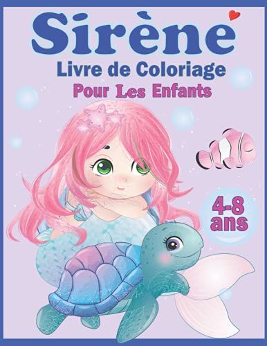 Sirène Livre De Coloriage Pour les Enfants 4-8 ans: Cahier de Coloriage  pour Fille et Garçon | 30 Dessins Uniques des Sirènes magnifiques Grand  format