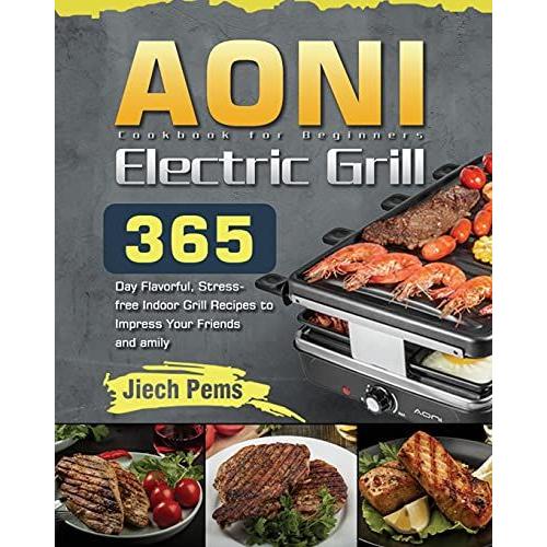 Aoni Electric Grill Cookbook For Beginners