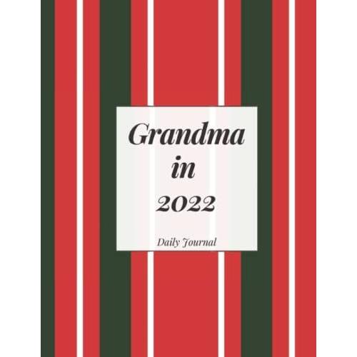 Grandma In 2022: Black And Red Stipe 2022 Daily Journal Or Note-Boook Perfect As A Christmas Gift For A Grandma-To-Be, Grandma, Grammy Or The Best Grand-Mother In The World