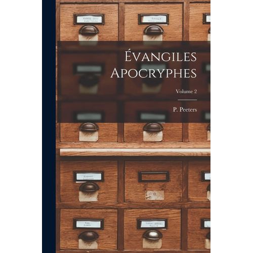 Évangiles Apocryphes; Volume 2