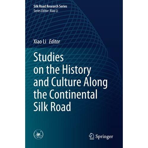 Studies On The History And Culture Along The Continental Silk Road