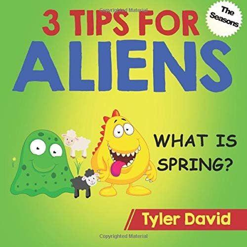What Is Spring?: 3 Tips For Aliens