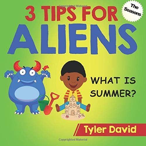 What Is Summer?: 3 Tips For Aliens