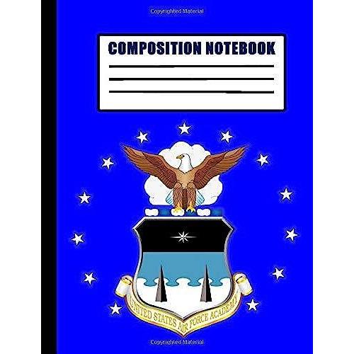 Air Force Academy Composition Notebook: Blue Air Force Academy Notebook Usaf Ruled Journal, 110 Blank Pages 7.44 X 9.69; Blank Lined Workbook For ... College For Writing Notes Light Blue