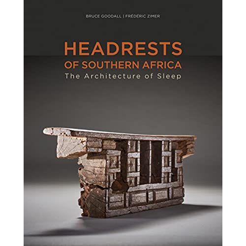 Headrests Of Southern Africa - The Architecture Of Sleep