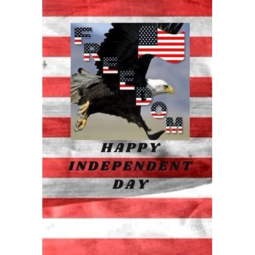 Independence Day Usa Notebook: Independence Day Usa Notebook, Proud To Be An American,120 Pages 6x9