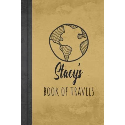 Stacy's Book Of Travels: Personalized Name Journal For Stacy / Brown Lined Notebook /Birthday Gift For Woman And Girls/ Planner For Moms For Daughter,120 Pages