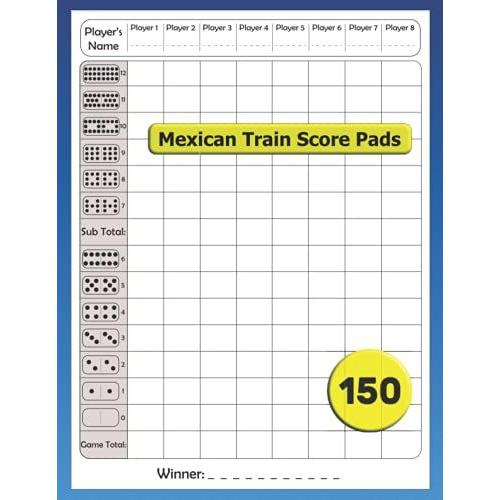 Mexican Train Score Pads Book: 150 Score Sheets For Mexican Train Dominoes | 8.5'' X 11''