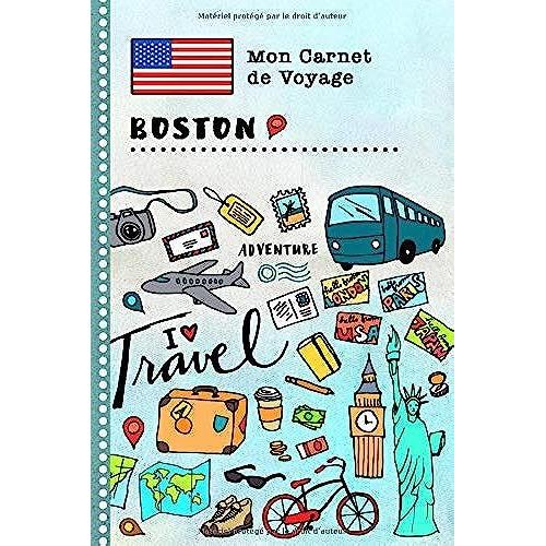 Boston Carnet De Voyage: Journal De Bord Avec Guide Pour Enfants. Livre De Suivis Des Enregistrements Pour L'écriture, Dessiner, Faire Part De La Gratitude. Souvenirs D'activités Vacances