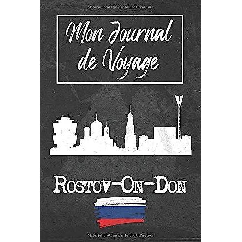 Mon Journal De Voyage Rostov-On-Don: 6x9 Carnet De Voyage I Journal De Voyage Avec Instructions, Checklists Et Bucketlists, Cadeau Parfait Pour Votre ... (Russie) Et Pour Chaque Voyageur.