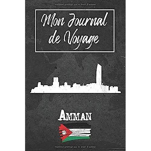 Mon Journal De Voyage Amman: 6x9 Carnet De Voyage I Journal De Voyage Avec Instructions, Checklists Et Bucketlists, Cadeau Parfait Pour Votre Séjour À Amman (Jordan) Et Pour Chaque Voyageur.