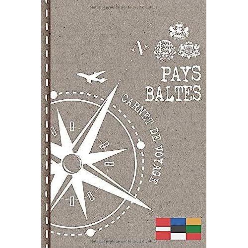 Pays Baltes Carnet De Voyage: Cahier De Voyageurs Dot Grid Pointillé A5 - Dotted Journal De Bord Pour Ecrir. Livre Pour L'écriture, Dessiner. Souvenirs D'activités Vacances - Notebook Á Points